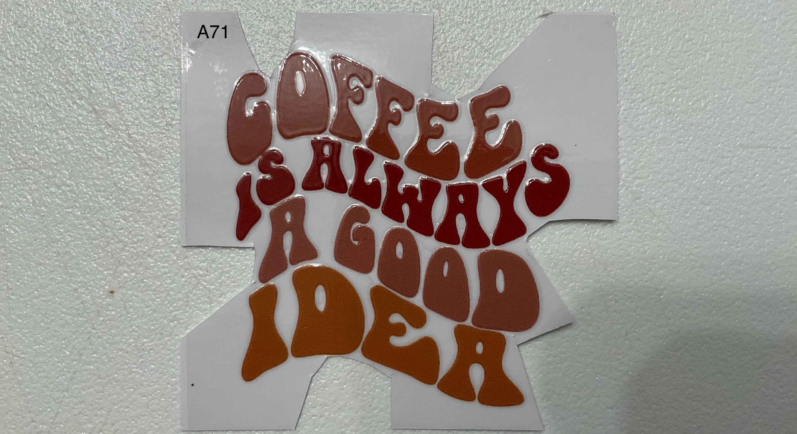 A71 Coffee is always a good idea