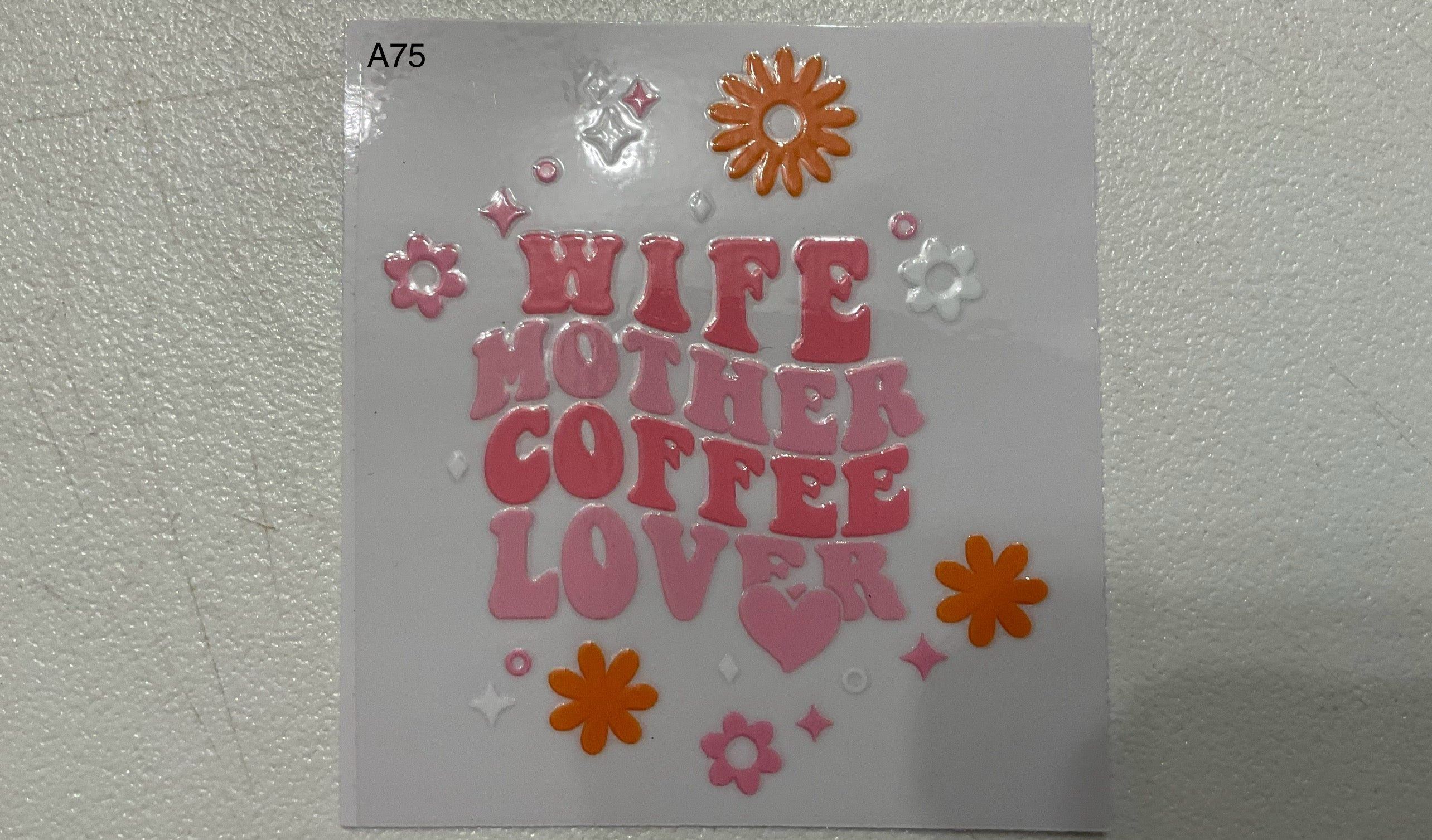 A75 Wife Mother Coffee lover