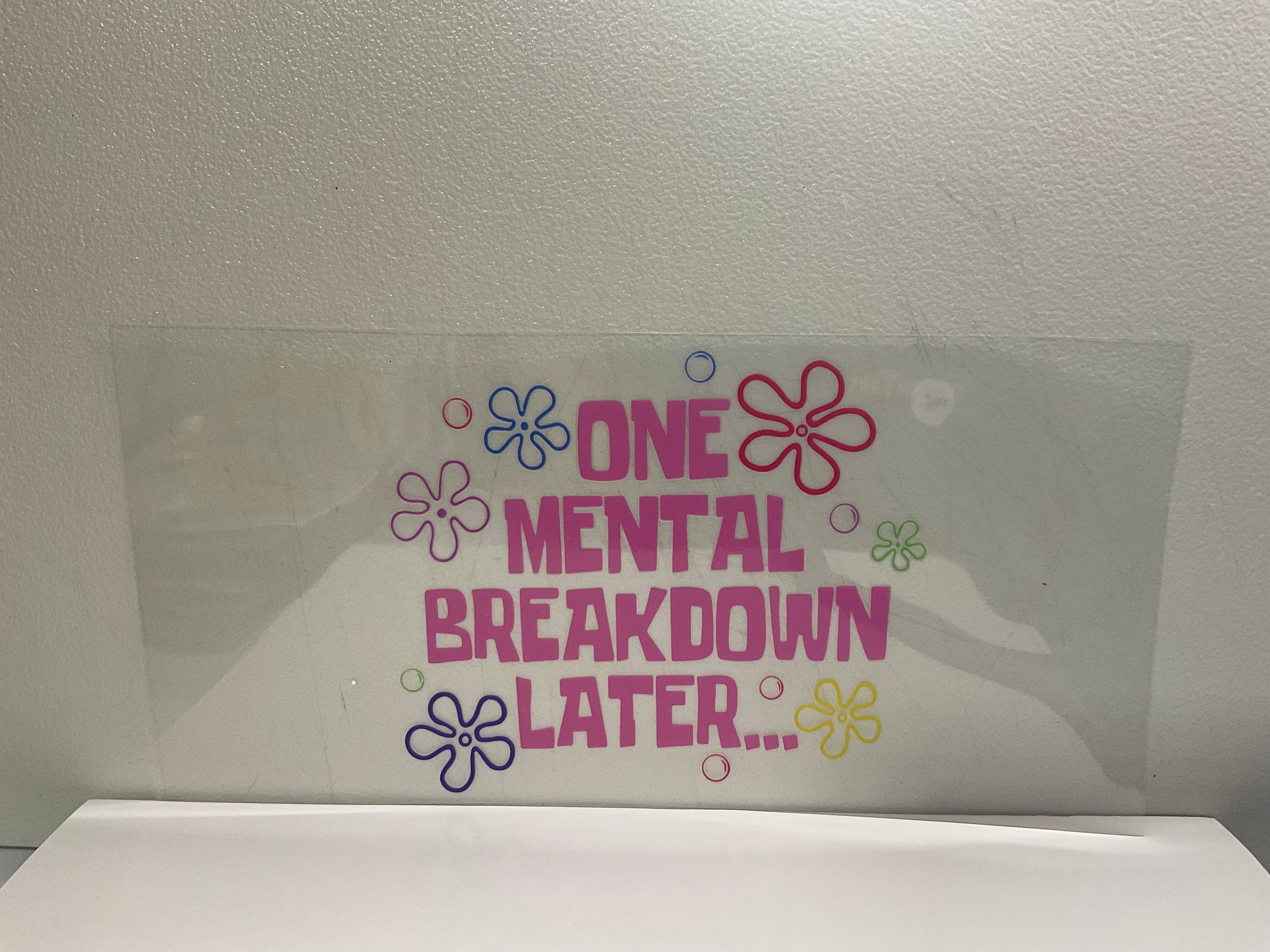 S - One mental breakdown