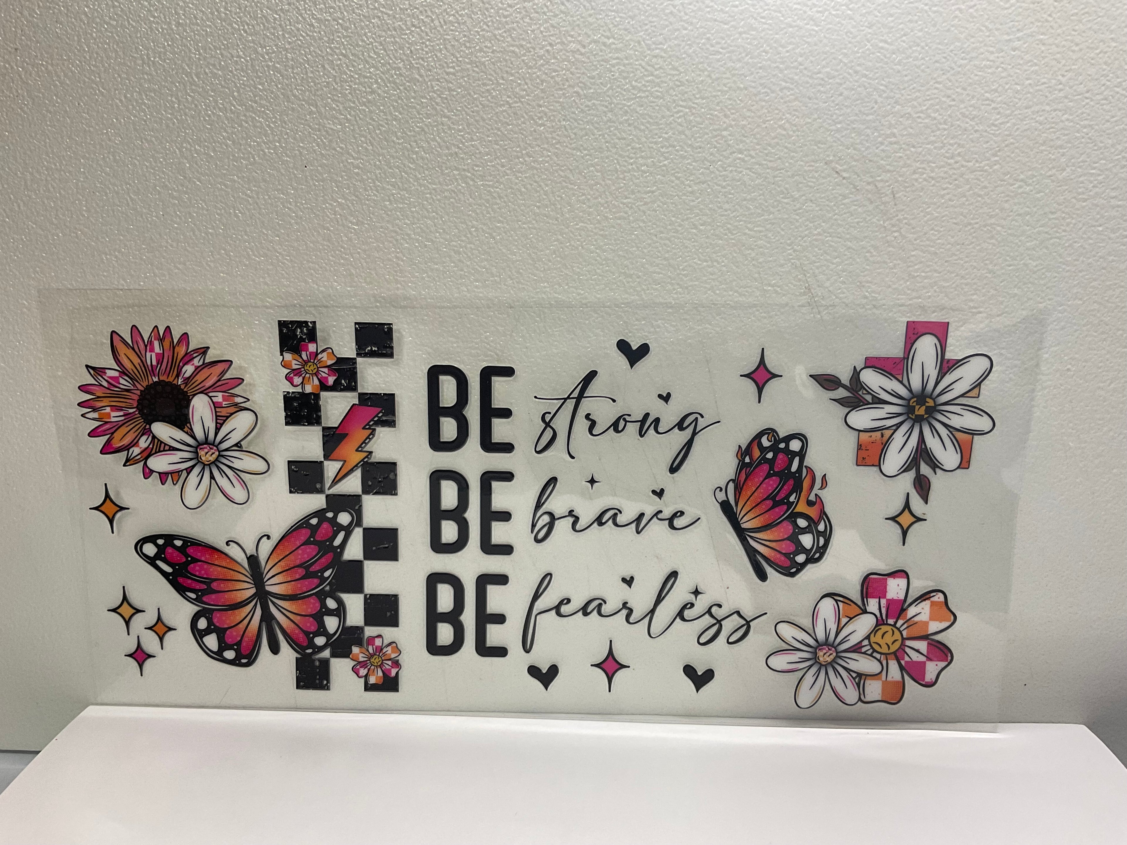 S - Be strong, brave, fearless